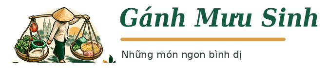Gánh Mưu Sinh — Những món ngon bình dị